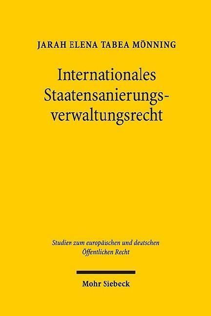Produktbild Internationales Staatensanierungsverwaltungsrecht (Deutsch, Mönning Jarah Elena Tabea, 2018)