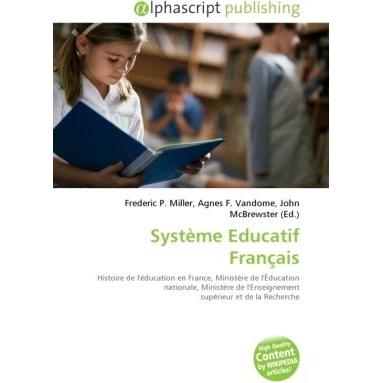 Système Educatif Français, Schulbücher von Frederic P. Miller, John McBrewster, Agnes F. Vandome