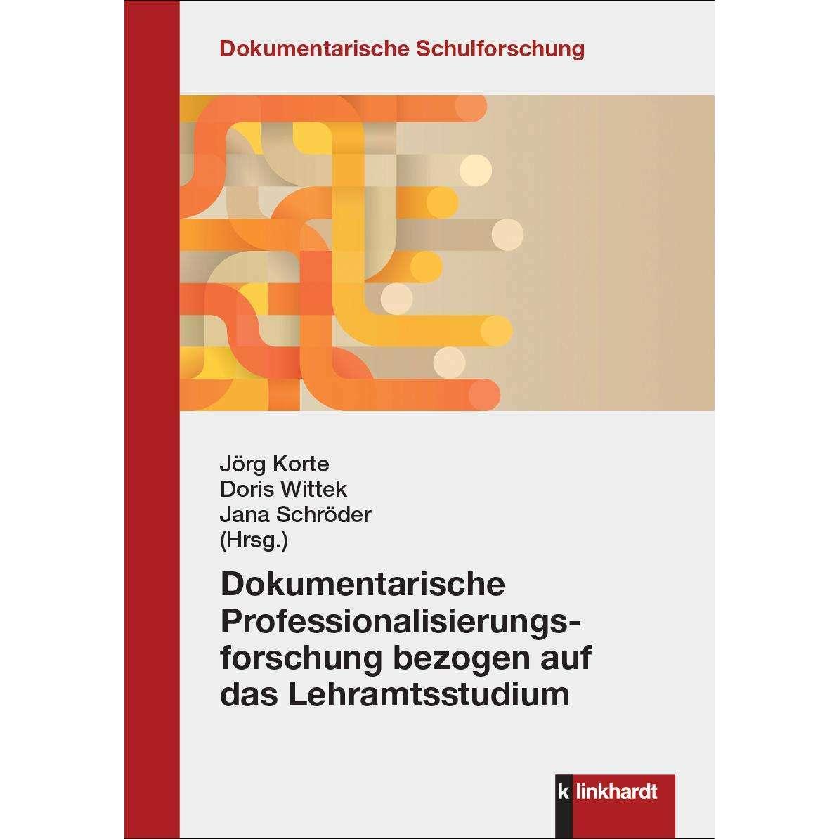 Thumbnail - Dokumentarische Professionalisierungsforschung bezogen auf das Lehramtsstudium, Fachbücher von Jörg Korte, Jana Schröder...