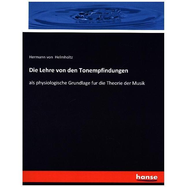 Die Lehre von den Tonempfindungen, Fachbücher von Hermann von Helmholtz