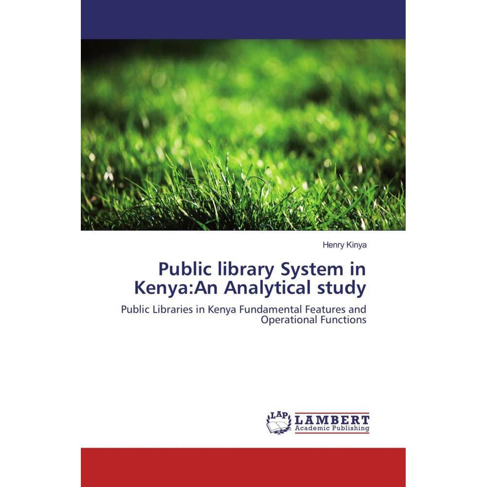 Public library System in Kenya:An Analytical study, Fachbücher von Henry Kinya