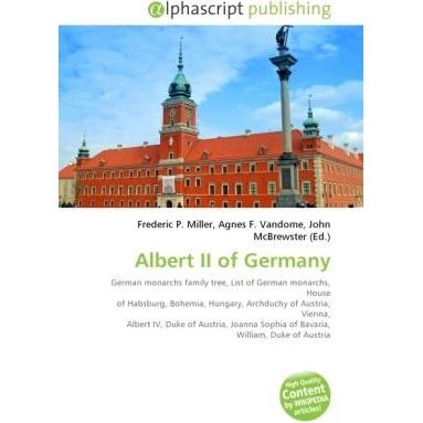 Albert II of Germany, Fachbücher von Agnes F. Vandome, Frederic P. Miller, John McBrewster