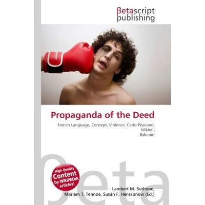 Propaganda of the Deed, Fachbücher von Lambert M. Surhone, Mariam T. Tennoe, Susan F. Henssonow