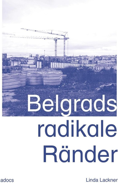 Belgrads radikale Ränder (Deutsch, Linda Lackner, 2020)