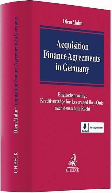 Produktbild Acquisition Finance Agreements in Germany (Deutsch, Andreas Diem, Christian H. Jahn, Nicole Beyersdorfer, Stefan Süss, Stephanie Aschenbrenner, 2017)