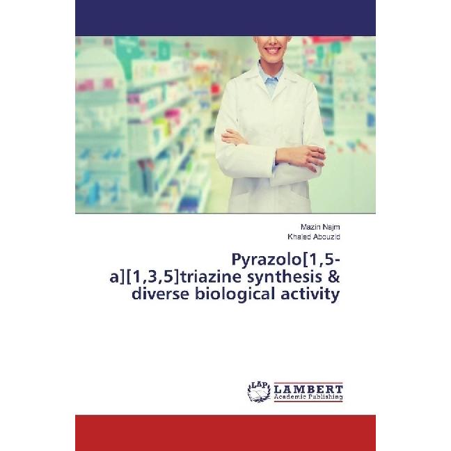 Pyrazolo(1,5-a)(1,3,5)triazine synthesis & diverse biological activity, Fachbücher von Khaled Abouzid, Mazin Najm