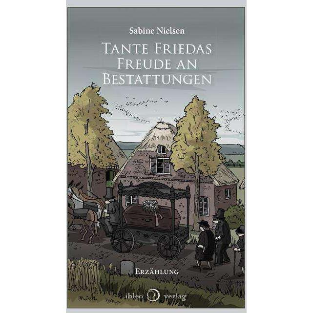 Tante Friedas Freude an Bestattungen, Belletristik von Sabine Nielsen