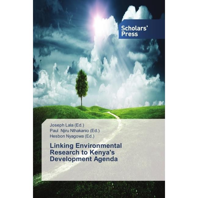 Linking Environmental Research to Kenya's Development Agenda, Fachbücher von Hesbon Nyagowa, Joseph Lala, Paul Njiru Nth...