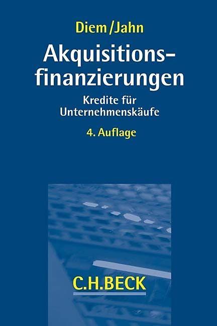 Produktbild Akquisitionsfinanzierungen (Deutsch, Andreas Diem, Christian Jahn, 2018)