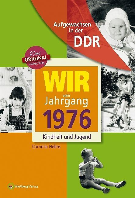 Produktbild Aufgewachsen in der DDR - Wir vom Jahrgang 1976 - Kindheit und Jugend (Deutsch, Cornelia Helms, 2020)