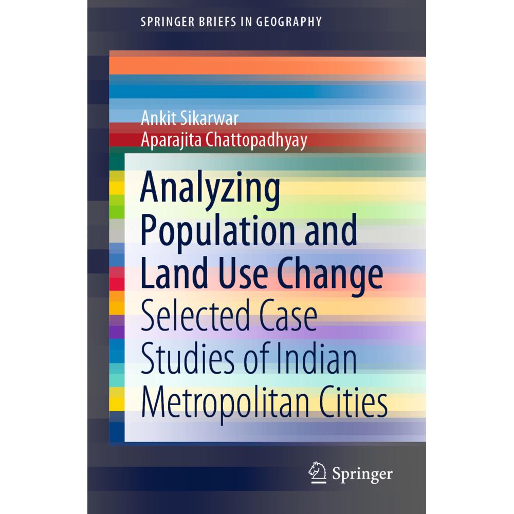 Analyzing Population and Land Use Change, Fachbücher von Aparajita Chattopadhyay, Ankit Sikarwar