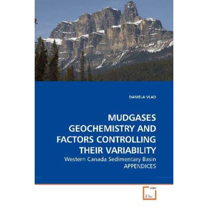 Mudgases Geochemistry And Factors Controlling Their Variability, Fachbücher