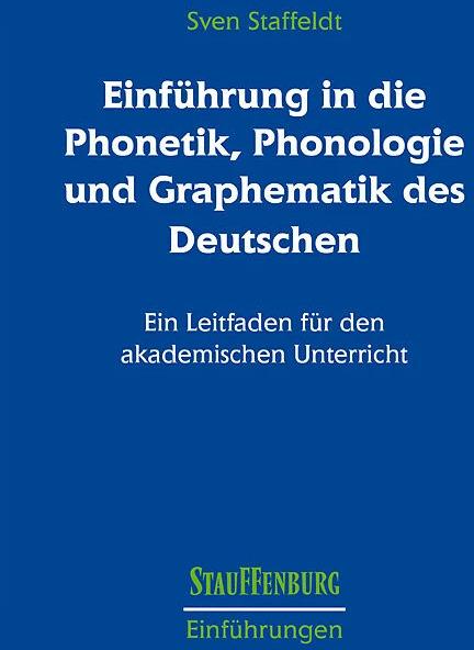 Produktbild Einführung in die Phonetik, Phonologie und Graphematik des Deutschen (Deutsch, Sven Staffeldt, 2010)