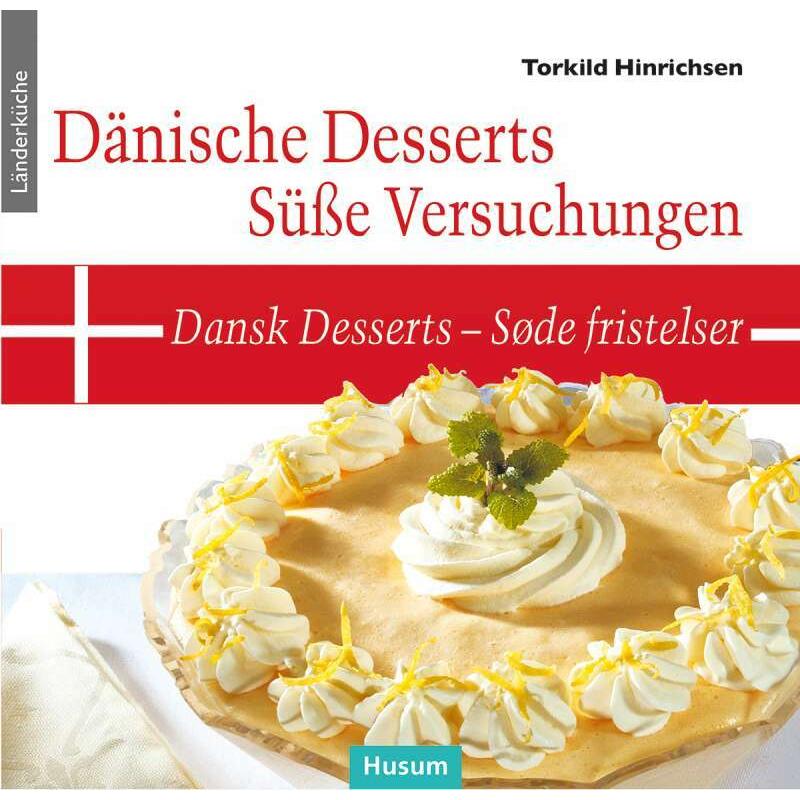 Dänische Desserts – Süsse Versuchungen, Ratgeber von Torkild Hinrichsen