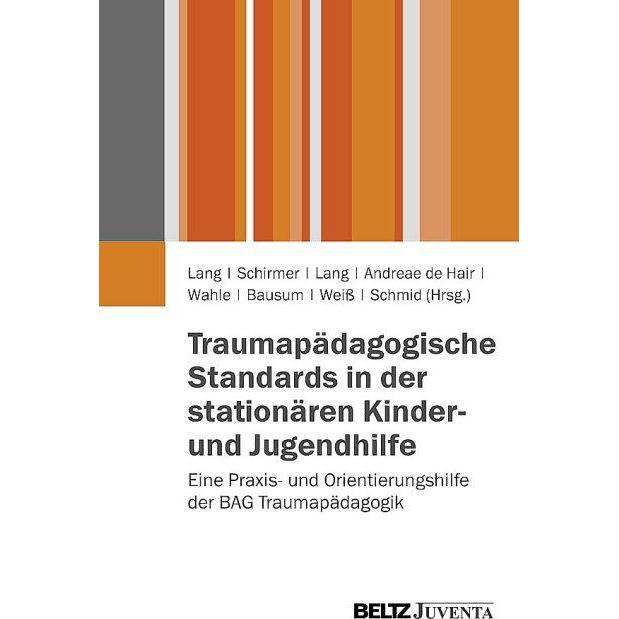 Traumapädagogische Standards in der stationären Kinder- und, Fachbücher von Jacob Bausum, Wilma Weiss, Marc Schmid, Birg...
