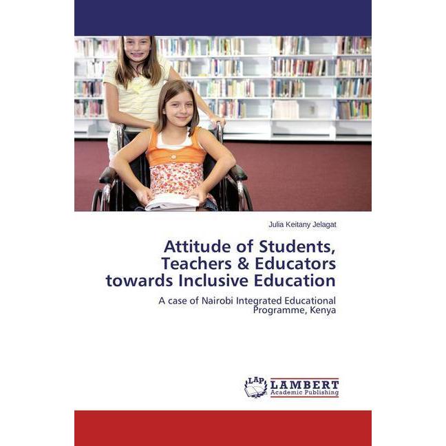 Attitude of Students, Teachers & Educators towards Inclusive Education, Fachbücher
