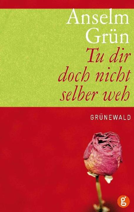 Produktbild Tu dir doch nicht selber weh (Deutsch, Anselm Grün, 2011)