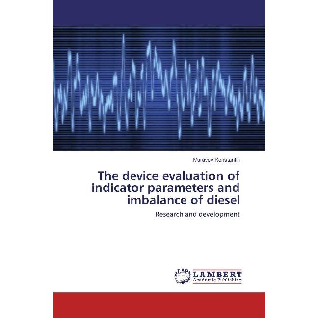 The device evaluation of indicator parameters and imbalance of diesel, Fachbücher von Muravev Konstantin