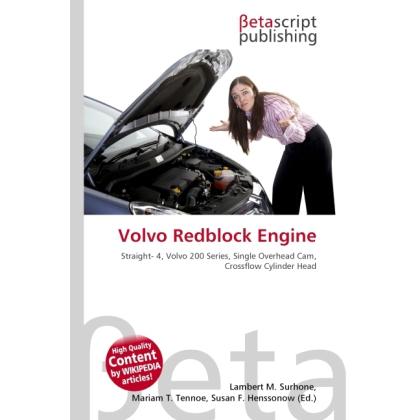Volvo Redblock Engine, Ratgeber von Lambert M. Surhone, Miriam T. Timpledon, Susan F. Marseken