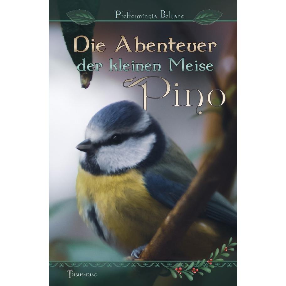 Beltane:Die Abenteuer der kleinen Meise, Kinderbücher von Pfefferminzia Beltane