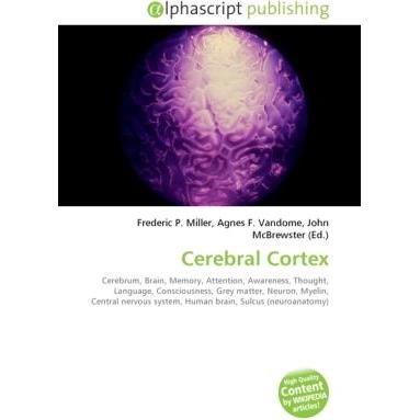 Cerebral Cortex, Fachbücher von Agnes F. Vandome, Frederic P. Miller, John McBrewster