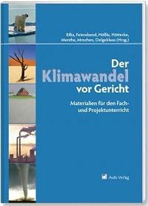 Produktbild Materialien für den Unterricht: Der Klimawandel vor Gericht (Deutsch, Ingo Eilks, 2011)