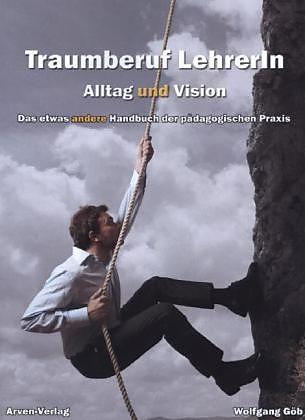 Produktbild Traumberuf Lehrer/In - Alltag und Vision (Deutsch, Wolfgang Göb, 2013)