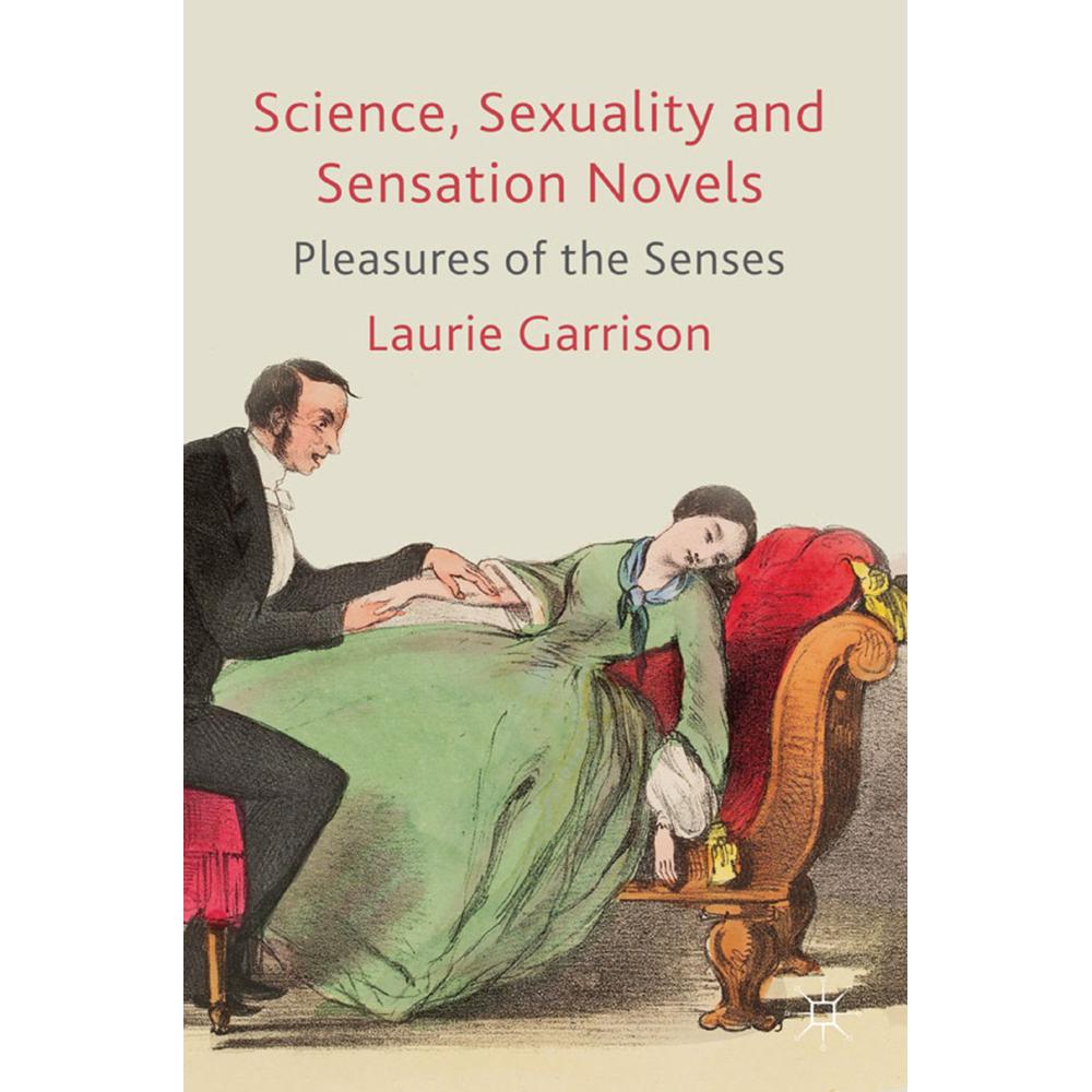 Science, Sexuality and Sensation Novels, Fachbücher von Laurie Garrison