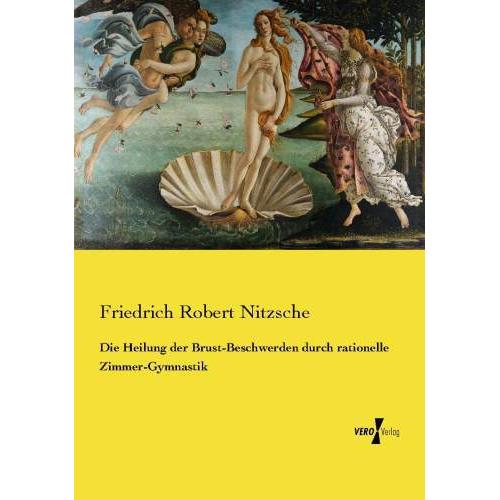 Die Heilung der Brust-Beschwerden durch rationelle Zimmer-Gymnastik, Fachbücher von Friedrich Robert Nitzsche
