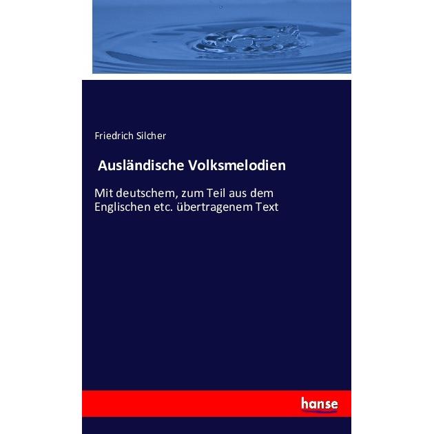 Ausländische Volksmelodien, Fachbücher von Friedrich Silcher
