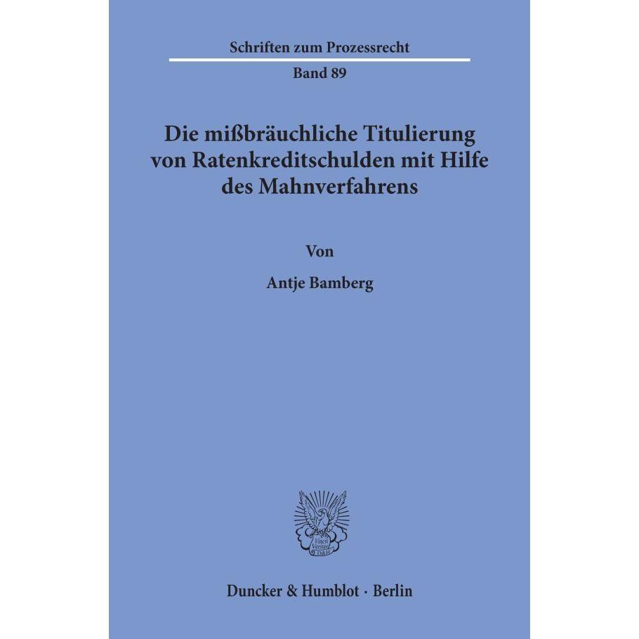 Die missbräuchliche Titulierung von Ratenkreditschulden mit Hilfe des Mahnverfahrens., Fachbücher von Antje Bamberg