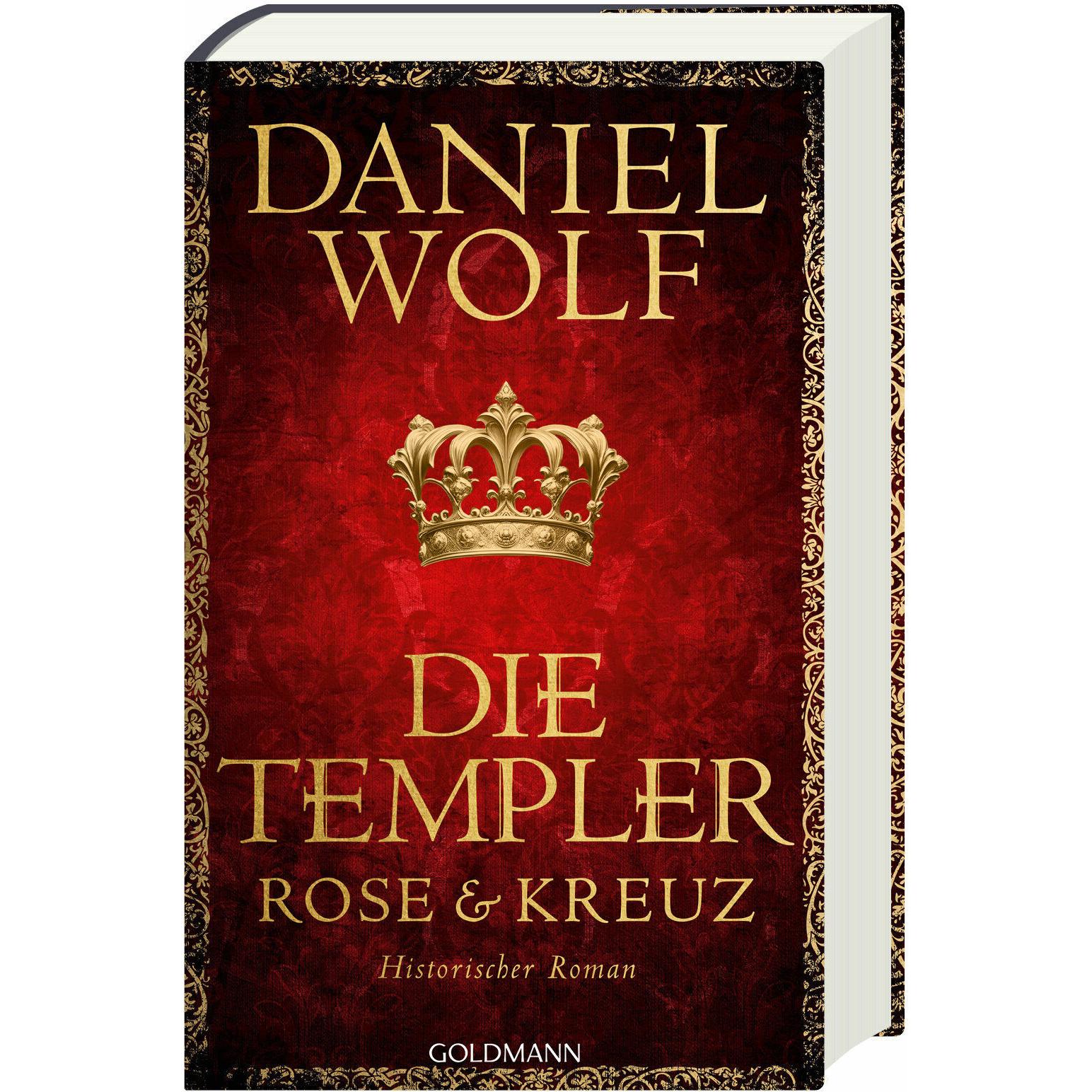 Die Templer. Rose und Kreuz, Belletristik von Daniel Wolf