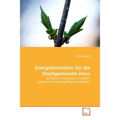 Energiekonzepte für die Stadtgemeinde Horn, Fachbücher von Florian Stöger