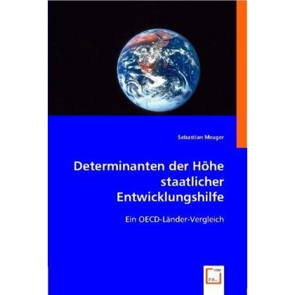Determinanten der Höhe staatlicher Entwicklungshilfe, Fachbücher von Sebastian Mezger