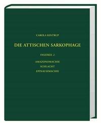 Produktbild Die antiken Sarkophagreliefs / Die attischen Sarkophage (Deutsch, Carola, Matz Kintrup, 2016)