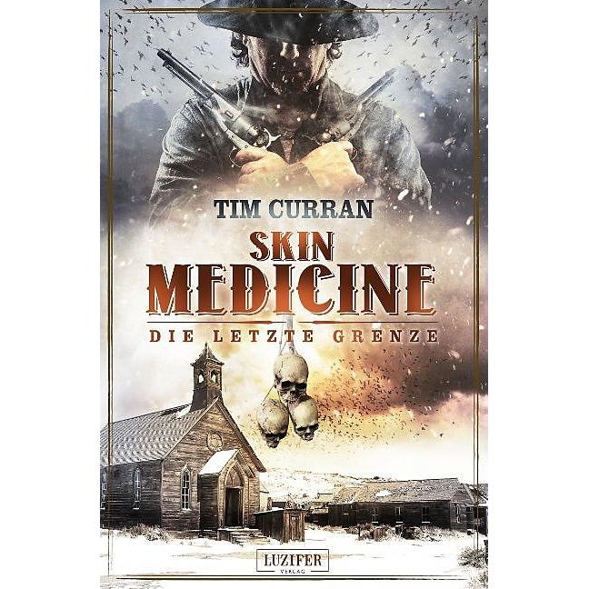 Skin Medicine - Die letzte Grenze, Belletristik von Tim Curran