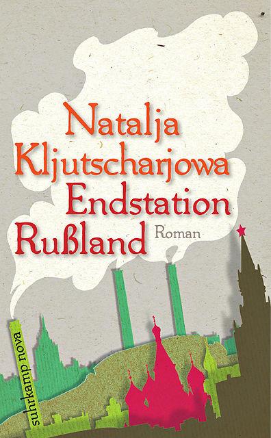 Produktbild Endstation Russland (Deutsch, Ganna-Maria Braungardt, Natalja Kljutscharjowa, 2010)