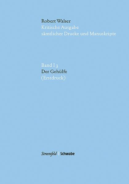 Produktbild Robert Walser Kritische Ausgabe sämtlicher Drucke und Manuskripte... / Der Gehülfe (Deutsch, Robert Walser, 2012)