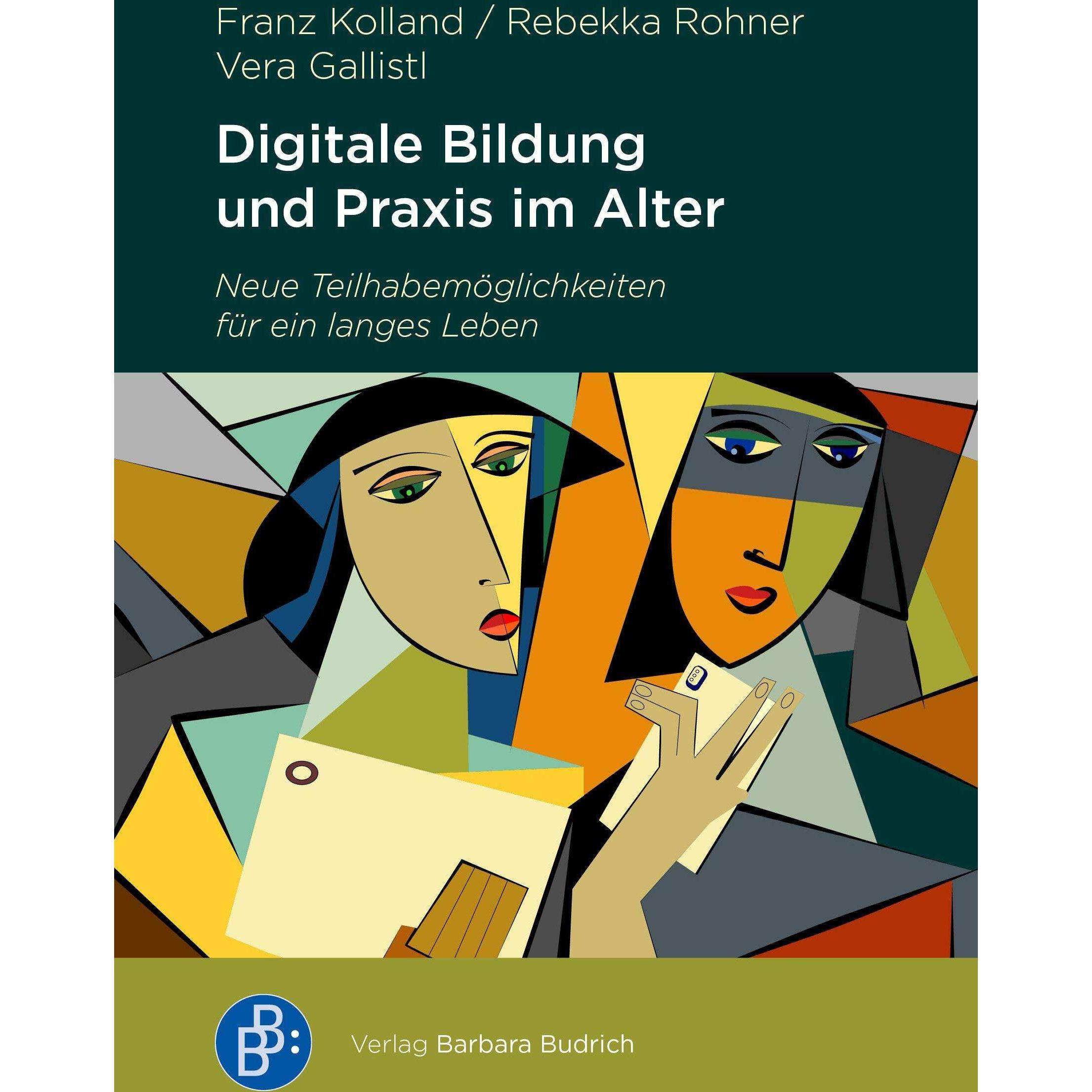 Digitale Bildung und Praxis im Alter, Fachbücher von Franz Kolland, Rebekka Rohner, Vera Gallistl