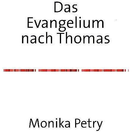 Das Evangelium nach Thomas, Sachbücher von Monika Petry