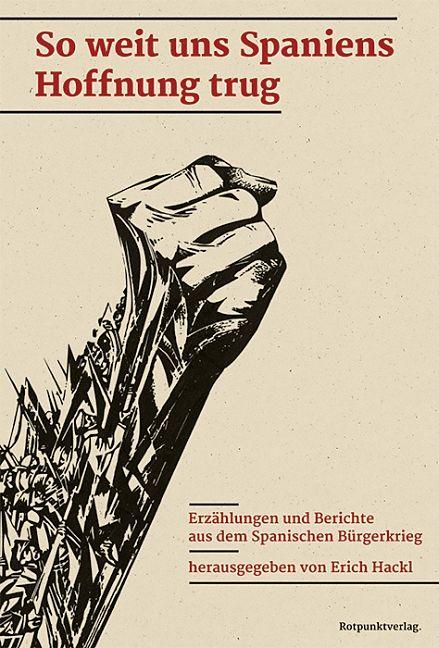 Produktbild So weit uns Spaniens Hoffnung trug (Deutsch, Erich Hackl, 2016)