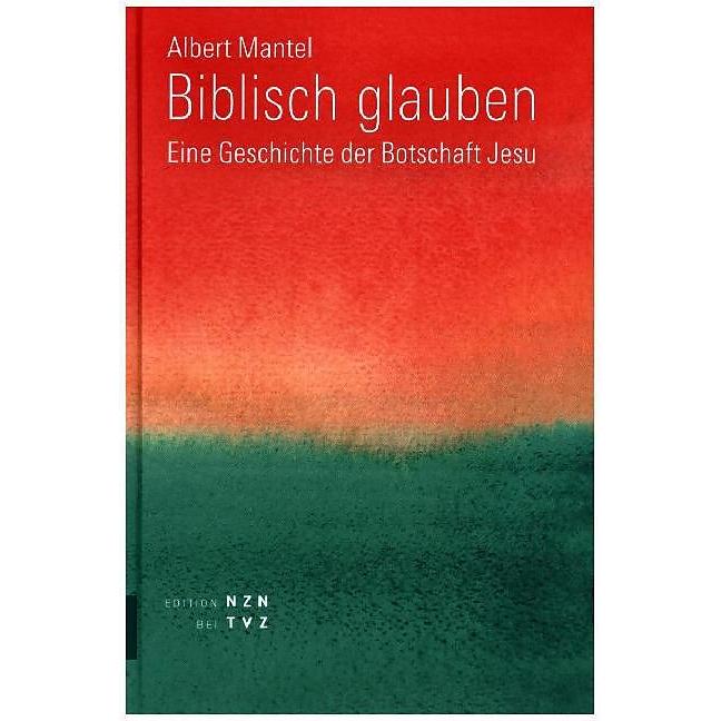 Biblisch glauben, Fachbücher von Albert Mantel