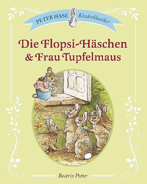 Produktbild Die Flopsi-Häschen & Frau Tupfelmaus (Deutsch, Beatrix Potter)