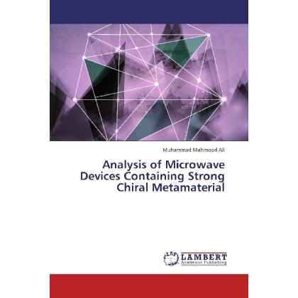 Analysis of Microwave Devices Containing Strong Chiral Metamaterial, Fachbücher