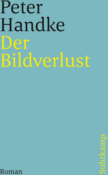 Produktbild Der Bildverlust oder Durch die Sierra de Gredos (Deutsch, Peter Handke, 2006)