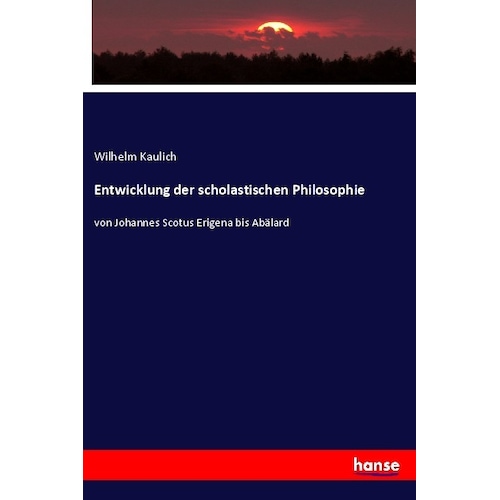 Entwicklung der scholastischen Philosophie, Fachbücher von Wilhelm Kaulich