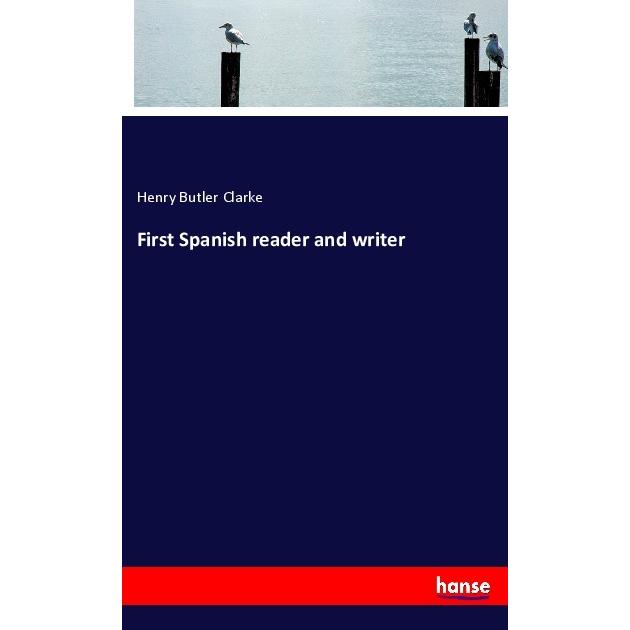 First Spanish reader and writer, Schulbücher von Henry Butler Clarke