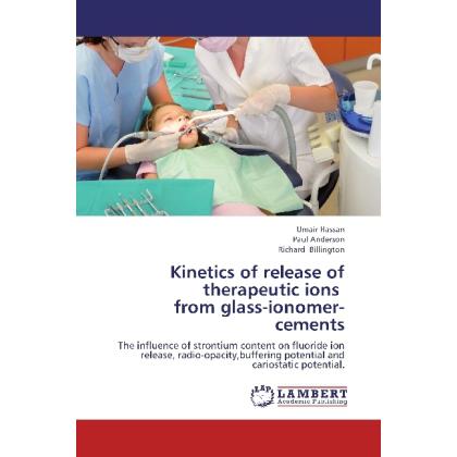 Kinetics of release of therapeutic ions from glass-ionomer-cements, Fachbücher von Paul Anderson, Richard Billington, Um...