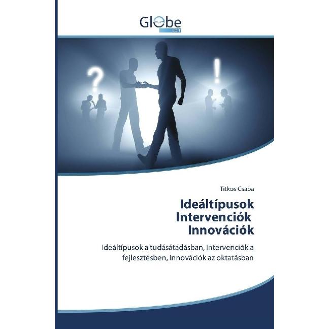 Ideáltípusok Intervenciók Innovációk, Fachbücher von Titkos Csaba