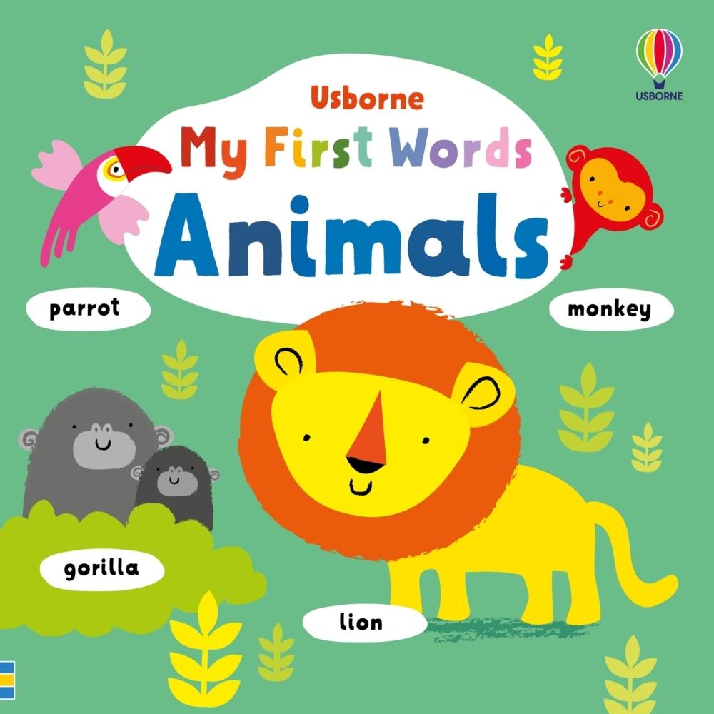 Watt:My First Words ANIMALS, Kinderbücher von Stella Baggott, Fiona Watt